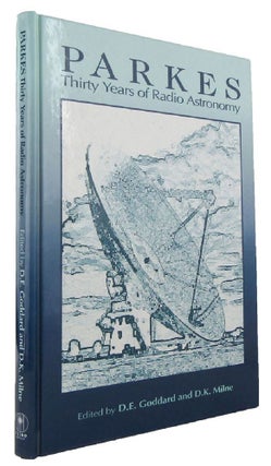 Item #170615 PARKES: Thirty Years of Radio Astronomy. D. E. Goddard, D. K. Milne