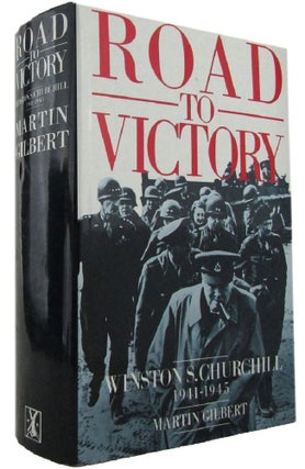Item #170625 ROAD TO VICTORY: Winston S. Churchill 1941-1945. Winston S. Churchill, Martin Gilbert
