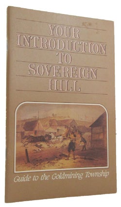 Item #170635 YOUR INTRODUCTION TO SOVEREIGN HILL. Sovereign Hill