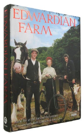 Item #170669 EDWARDIAN FARM: rural life at the turn of the century. Alex Langlands, Ruth Goodman,...