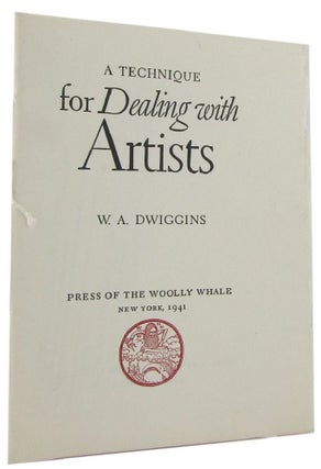 Item #170703 A TECHNIQUE FOR DEALING WITH ARTISTS. W. A. Dwiggins