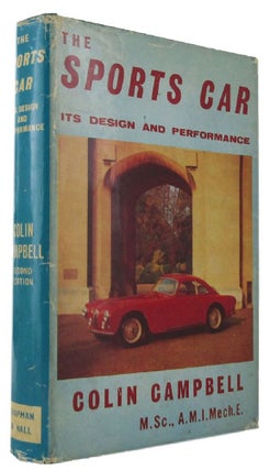 Item #170728 THE SPORTS CAR: its design and performance. Colin Campbell