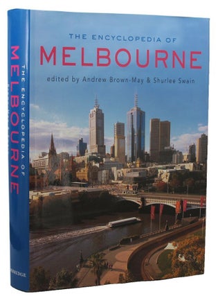Item #170756 THE ENCYCLOPEDIA OF MELBOURNE. Andrew Brown-May, Shurlee Swain