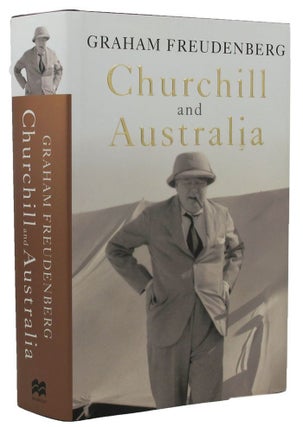 Item #170760 CHURCHILL AND AUSTRALIA. Winston S. Churchill, Graham Freudenberg