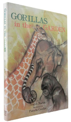 Item #170819 GORILLAS IN THE GARDEN: Zoology and Zoos. Angus Martin