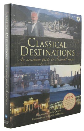 Item #170820 CLASSICAL DESTINATIONS: An armchair guide to classical music. Matt Wills, Paul Burrows