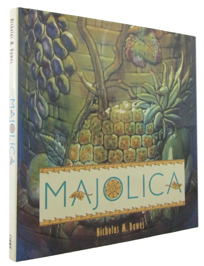 Item #170823 MAJOLICA. Nicholas M. Dawes.