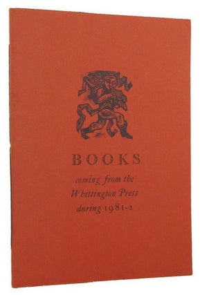 Item #170854 BOOKS coming from the Whittington Press during 1981-2 [cover title]. The Whittington...