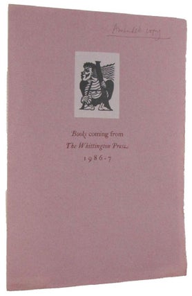 Item #170858 BOOKS COMING FROM THE WHITTINGTON PRESS 1986-7 [cover title]. The Whittington Press...