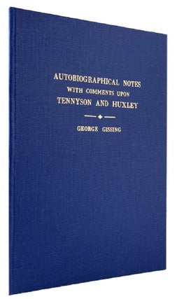 Item #170901 AUTOBIOGRAPHICAL NOTES WITH COMMENTS UPON TENNYSON AND HUXLEY: In Three Letters to...