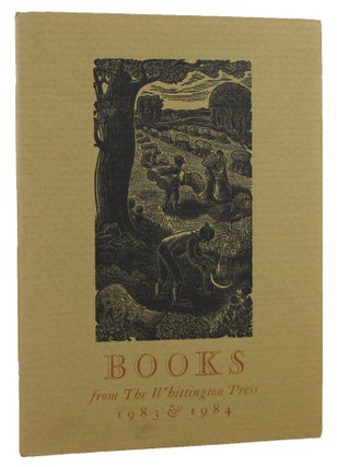 Item #170931 BOOKS FROM THE WHITTINGTON PRESS 1983 & 1984 [cover title]. The Whittington Press...