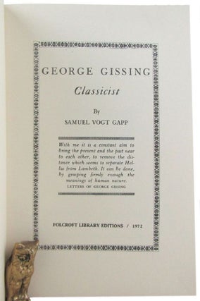 Item #171031 GEORGE GISSING: Classicist. George Gissing, Samuel Vogt Gapp