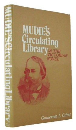 Item #171035 MUDIE'S CIRCULATING LIBRARY AND THE VICTORIAN NOVEL. Guinevere L. Griest
