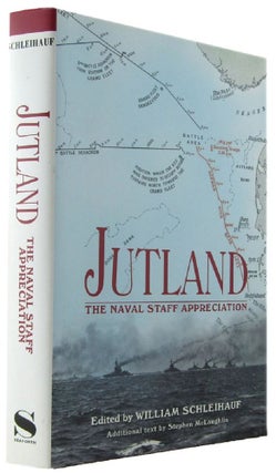 Item #171076 JUTLAND: the naval staff appreciation. William Schleihauf