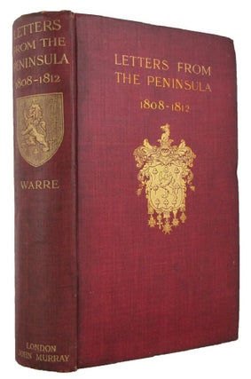 Item #171088 LETTERS FROM THE PENINSULA 1808-1812. Lieut.-Gen. Sir William Warre