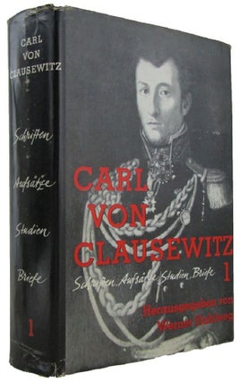 Item #171094 CARL VON CLAUSEWITZ: Schriften, Aufsatze, Studien, Briefe: Dokumente aus dem...