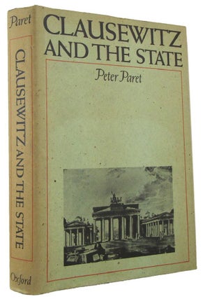 Item #171100 CLAUSEWITZ AND THE STATE. Carl von Clausewitz, Peter Paret