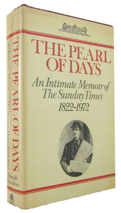 Item #171132 THE PEARL OF DAYS: An Intimate memoirs of The Sunday Times 1822-1972. Harold Hobson,...