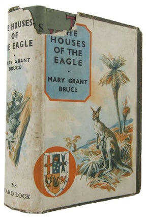 Item #171166 THE HOUSES OF THE EAGLE. Mary Grant Bruce