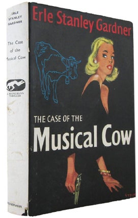 Item #171182 THE CASE OF THE MUSICAL COW. Erle Stanley Gardner