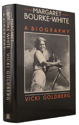 Item #171267 MARGARET BOURKE-WHITE: a biography. Margaret Bourke-White, Vicki Goldberg