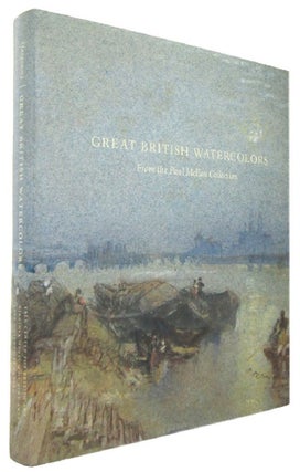 Item #171285 GREAT BRITISH WATERCOLORS: From the Paul Mellon Collection at the Yale Center for...