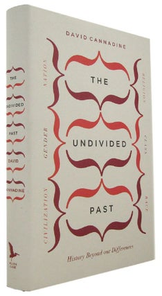 Item #171330 THE UNDIVIDED PAST: History Beyond Our Differences. David Cannadine