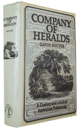Item #171432 COMPANY OF HERALDS: A century and a half of Australian publishing by John Fairfax...