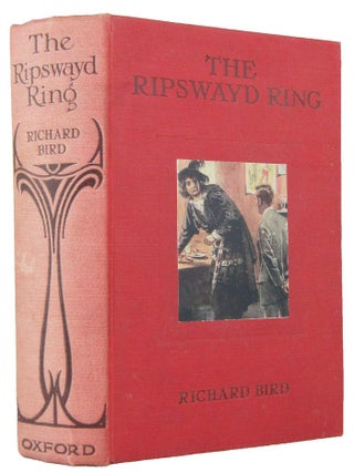 Item #171463 THE RIPSWAYD RING: a public school story. Richard Bird, William Barradale-Smith,...
