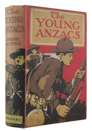 Item #171477 THE YOUNG ANZACS: a tale of the Great War. Joseph Bowes
