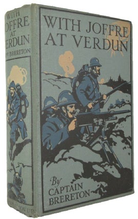Item #171480 WITH JOFFRE AT VERDUN: A Story of the Western Front. F. S. Brereton