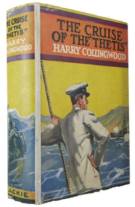 Item #171482 THE CRUISE OF THE "THETIS": A tale of the Cuban Insurrection. Harry Collingwood