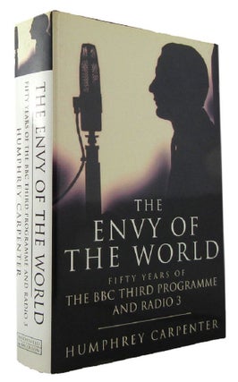 Item #171672 THE ENVY OF THE WORLD: Fifty Years of the BBC Third Programme and Radio 3 1946-1996....