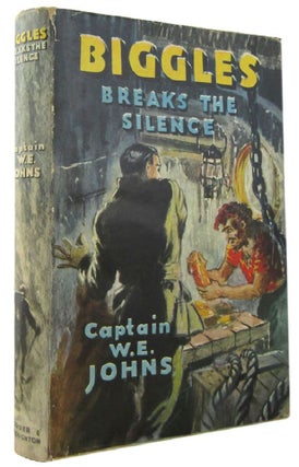Item #171712 BIGGLES BREAKS THE SILENCE. Captain W. E. Johns