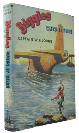 Item #171713 BIGGLES CUTS IT FINE. Captain W. E. Johns