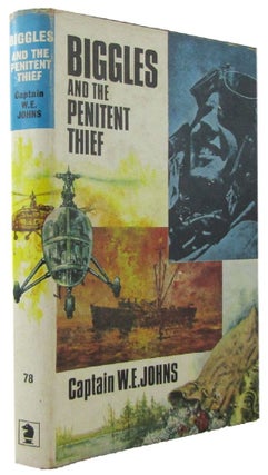 Item #171740 BIGGLES AND THE PENITENT THIEF. Captain W. E. Johns