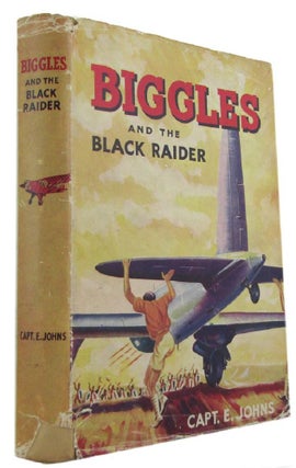 Item #171873 BIGGLES AND THE BLACK RAIDER. Captain W. E. Johns
