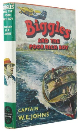 Item #171902 BIGGLES AND THE POOR RICH BOY. Captain W. E. Johns