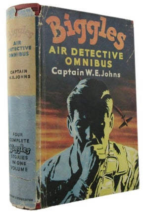 Item #171953 THE BIGGLES AIR DETECTIVE OMNIBUS. Containing: Sergeant Bigglesworth, C.I.D.;...
