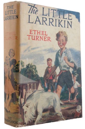 Item #171990 THE LITTLE LARRIKIN. Ethel Turner