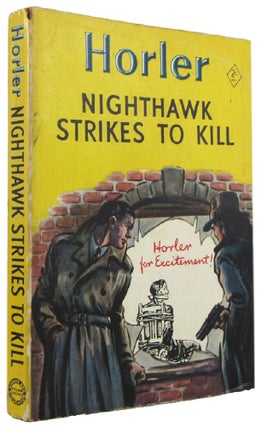 Item #171995 NIGHTHAWK STRIKES TO KILL. Sydney Horler