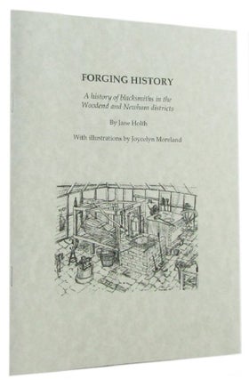 Item #172001 FORGING HISTORY: A history of blacksmiths in the Woodend and Newham districts....
