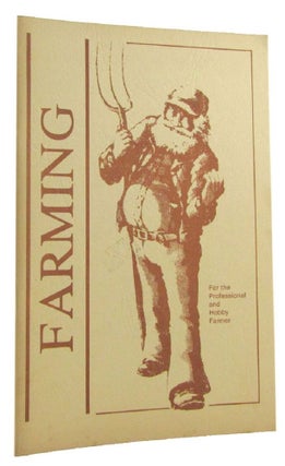 Item #172005 FARMING: For the Professional and Hobby Farmer. Farming