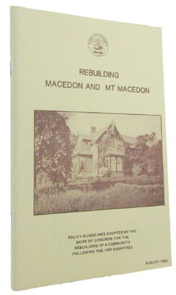 Item #172012 REBUILDING MACEDON AND MT MACEDON: Policy guidelines for the rebuilding of a...
