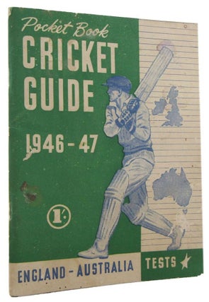 Item #172013 THE POCKET BOOK CRICKET GUIDE 1946-47: Story of 143 Text Matches in Facts and...