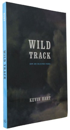 Item #172052 WILD TRACK: New and Selected Poems. Kevin Hart