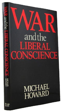 Item #172068 WAR AND THE LIBERAL CONSCIENCE: The George Macaulay Trevelyan Lectures in the...