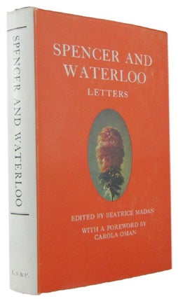 Item #172077 SPENCER AND WATERLOO: The Letters of Spencer Madan 1814-1816. Spencer Madan