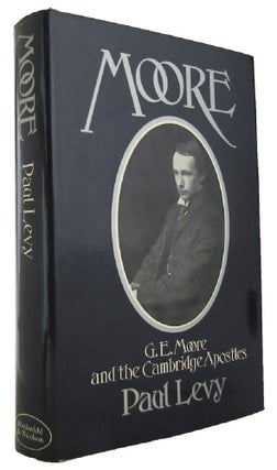 Item #172087 MOORE: G. E. Moore and the Cambridge Apostles. G. E. Moore, Paul Levy