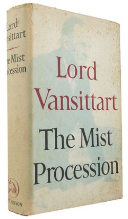 Item #172088 THE MIST PROCESSION: The autobiography of Lord Vansittart. Lord Vansittart